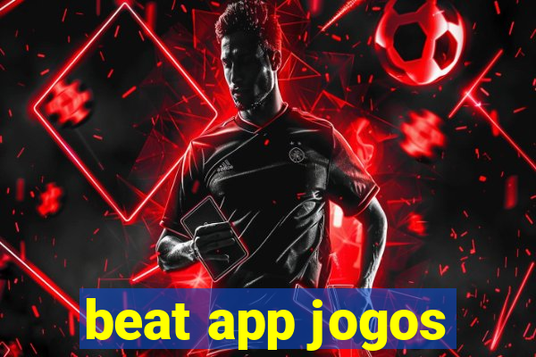 beat app jogos